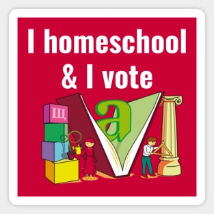 I homeschool and I vote Magnet